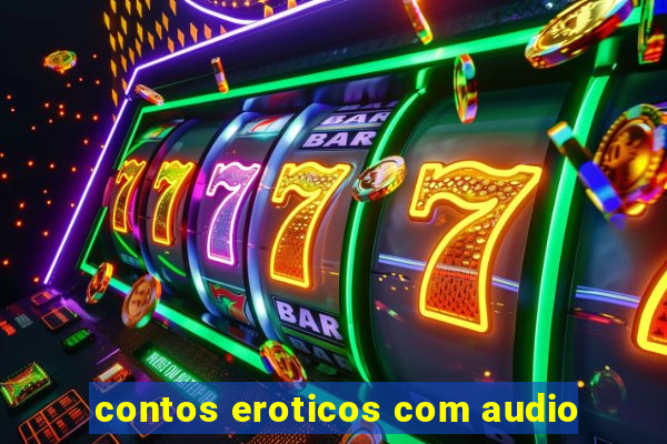 contos eroticos com audio